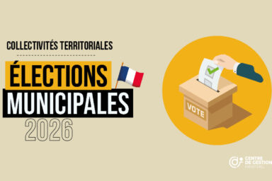Collectivités territoriales : Élections municipales 2026